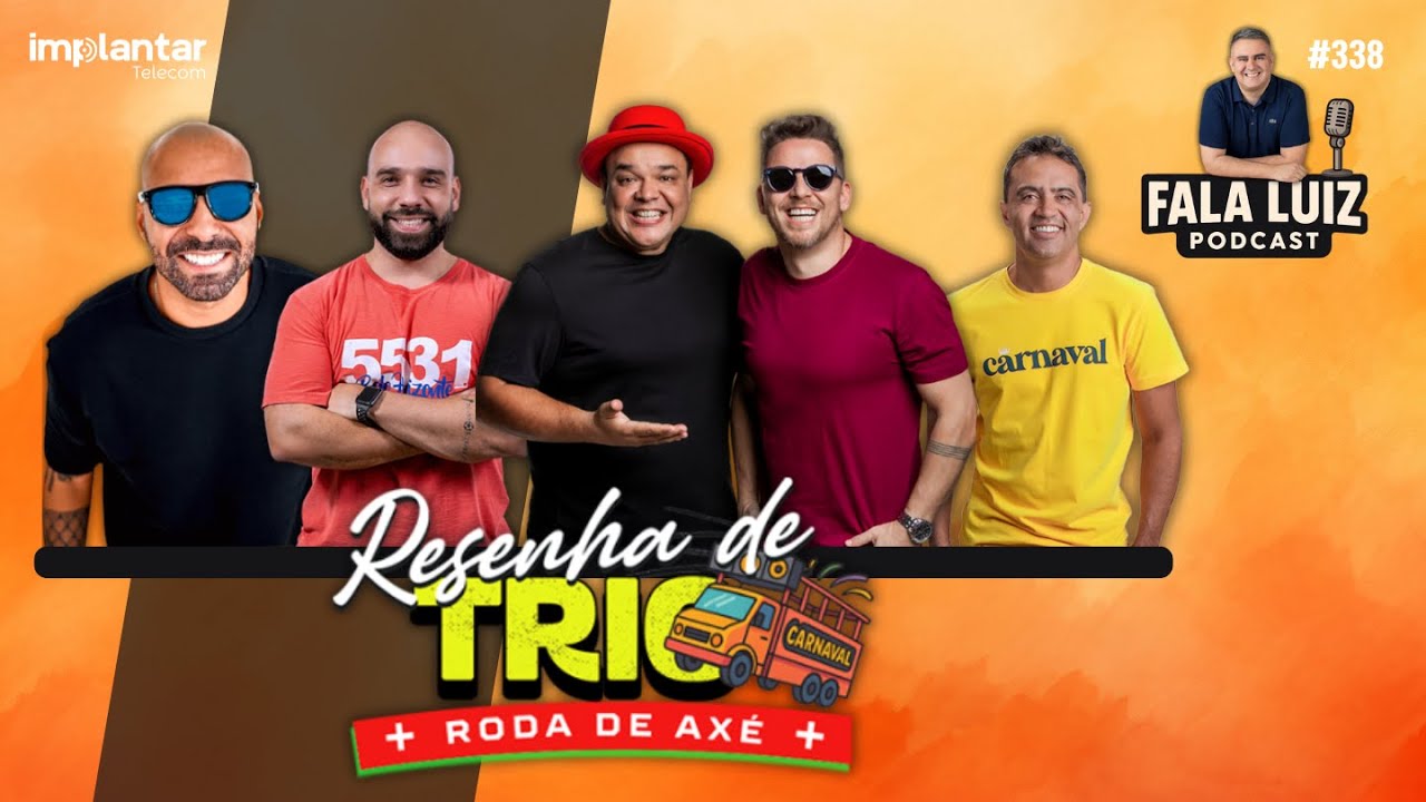 RESENHA DE TRIO | RODA DE AXÉ - Fala Luiz Podcast (338)