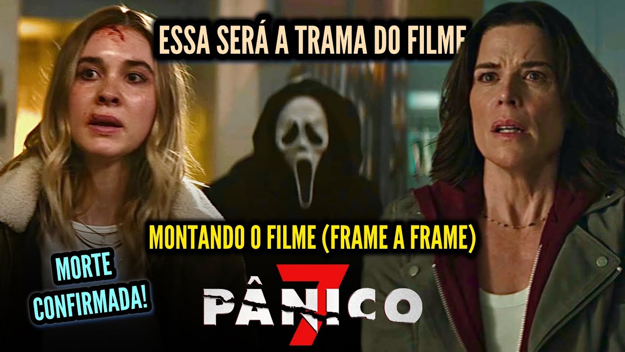 PÂNICO 7 - MONTANDO o FILME FRAME A FRAME