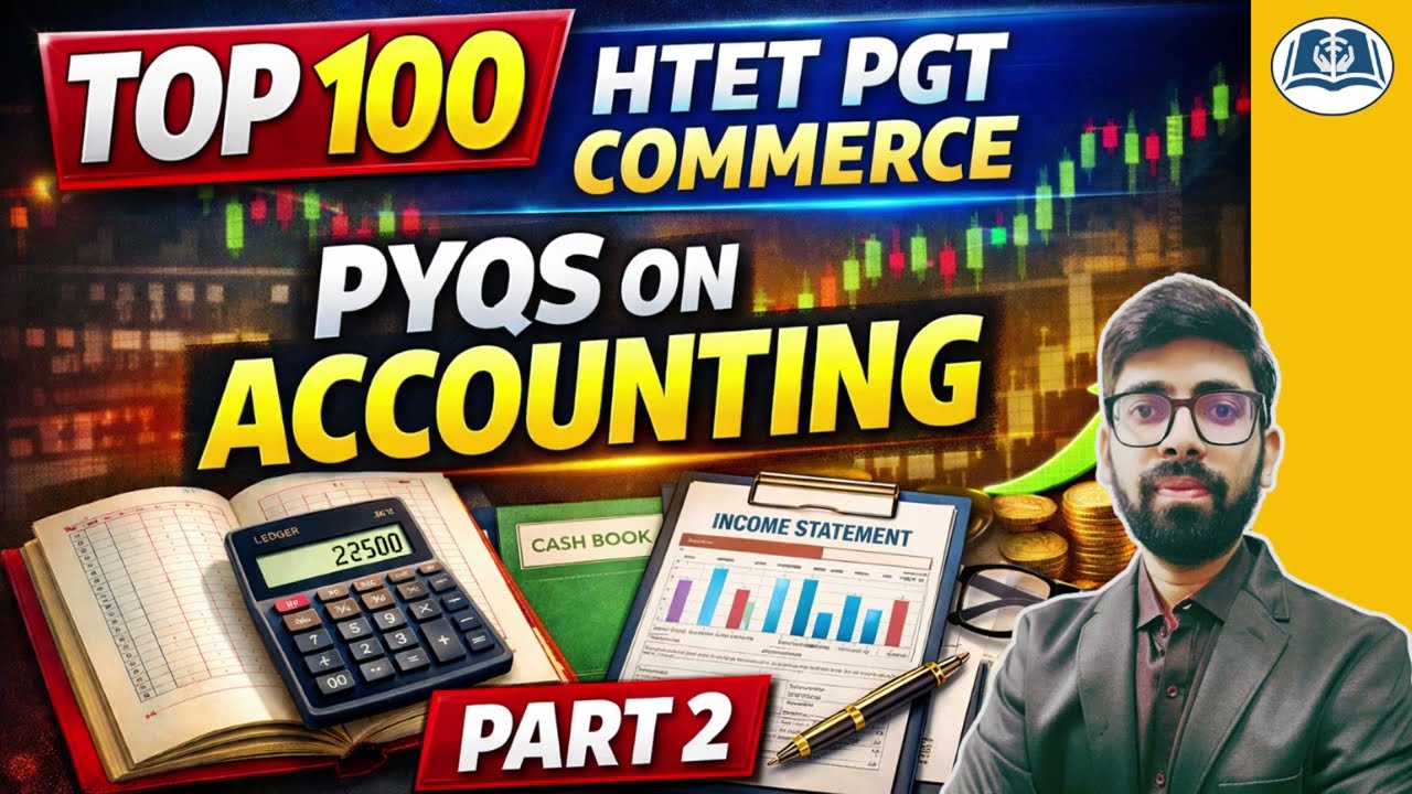 Top 100 HTET Accounting PYQs (Part 2) | Useful for KVS | NVS | EMRS | UP PGT TGT Commerce