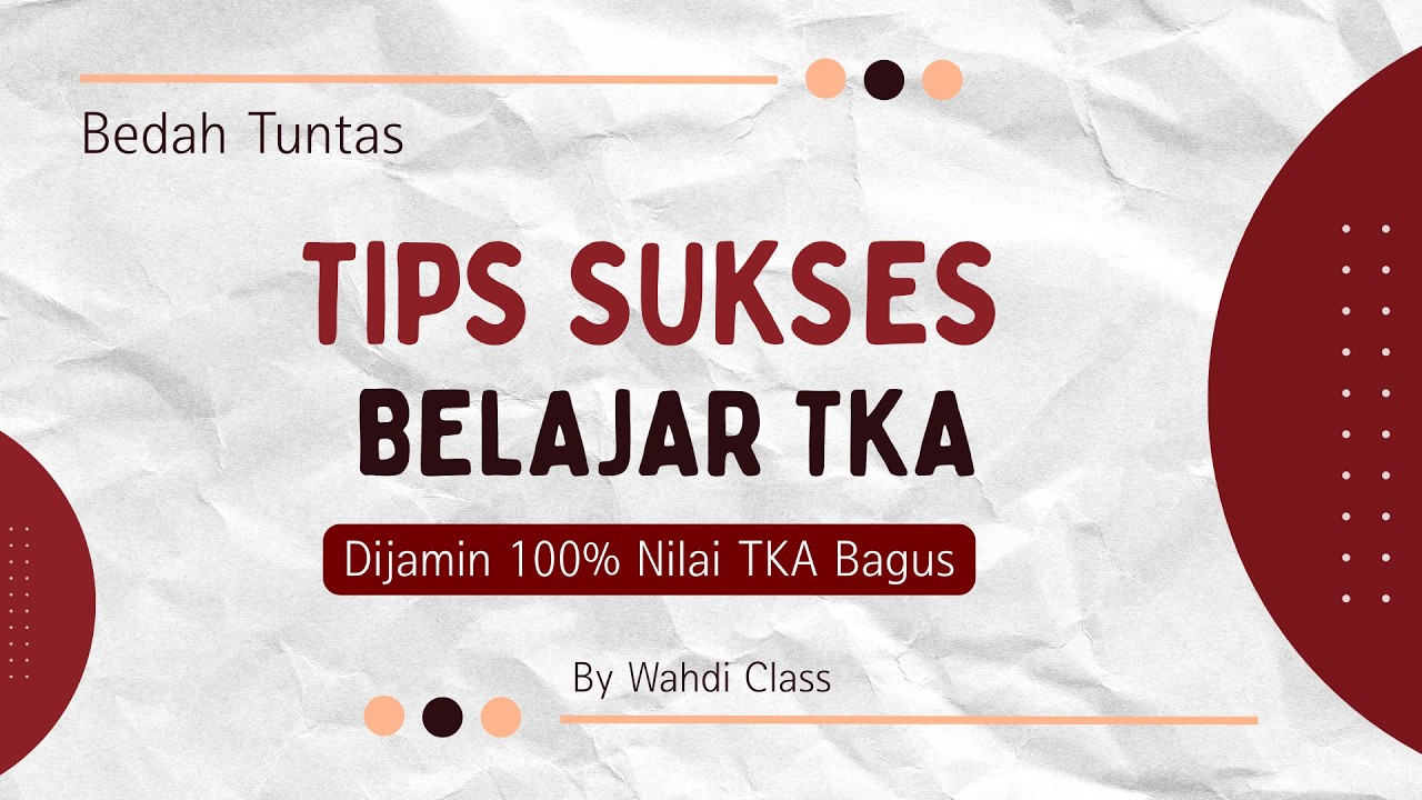 Belajar TKA dari Nol: Tips Lulus dengan Nilai Bagus | LENGKAP | 2026