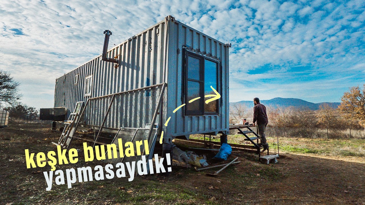 Eski Nakliye Konteynerinden Ev Yapımı | Yaptığımız Hatalar - #4