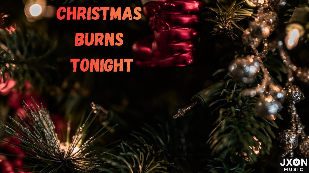 JXON Music - Christmas Burns Tonight