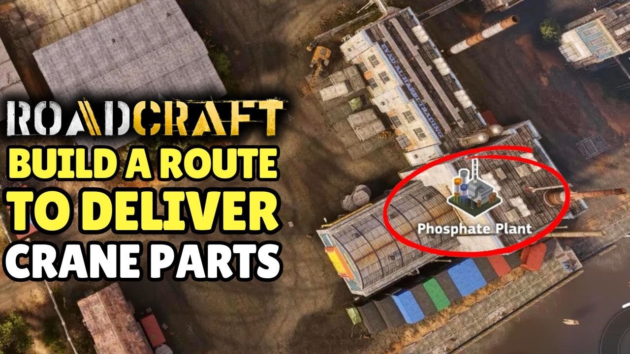 How to build a route to deliver the crane parts to the Phosphate Plant in RoadCraft
