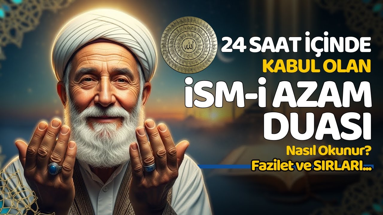 24 Saatte Kabul Olan İsm-i AZAM Duası! Nasıl Doğru Okunur?