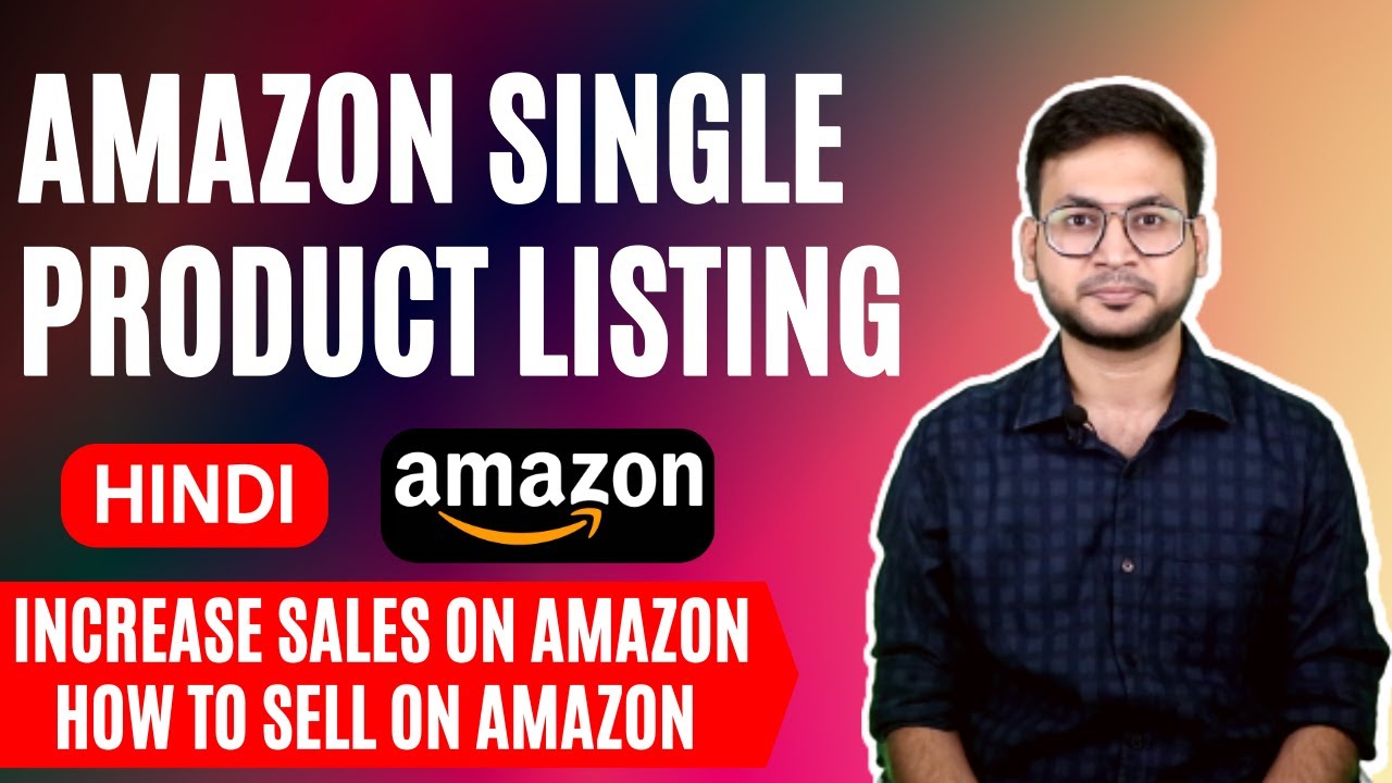 How to List Products on Amazon | Amazon Product Listing Step by Step in Hindi