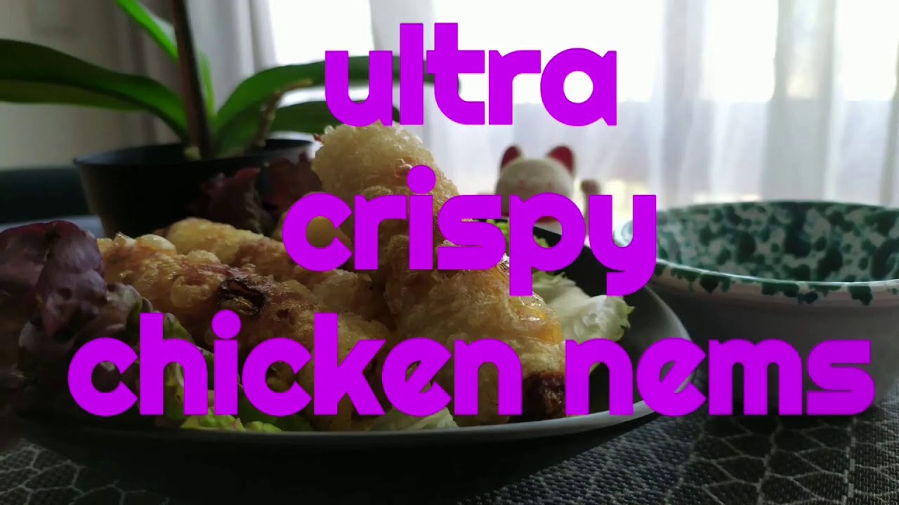 Ultra Crispy Chicken Nems @2