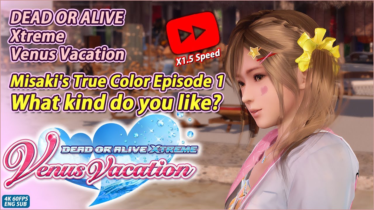 DEAD OR ALIVE Xtreme Venus Vacation Misaki's True Color Episode 1 'What kind do you like?' ENG SUB