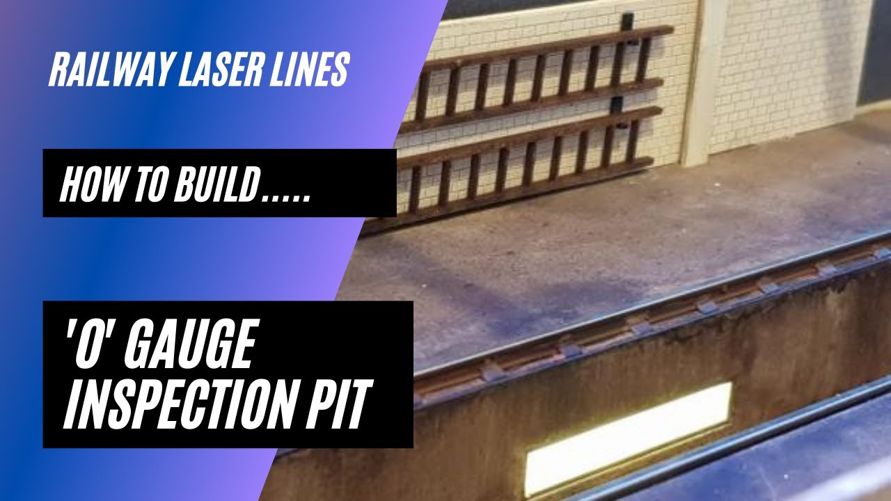 How To Build | O Gauge Inspection Pit | Railway Laser Lines