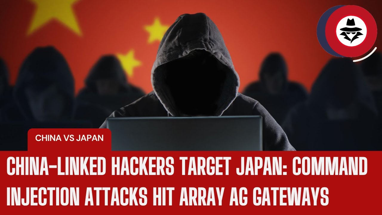 China-Linked Hackers Target Japan: Command Injection Attacks Hit Array AG Gateways #cybersecurity
