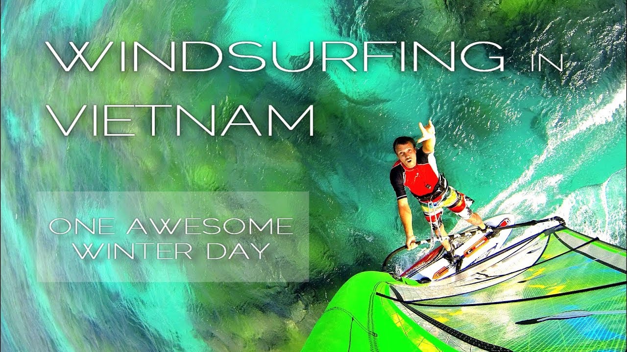 Windsurfing in Vietnam. One Awesome winter day.