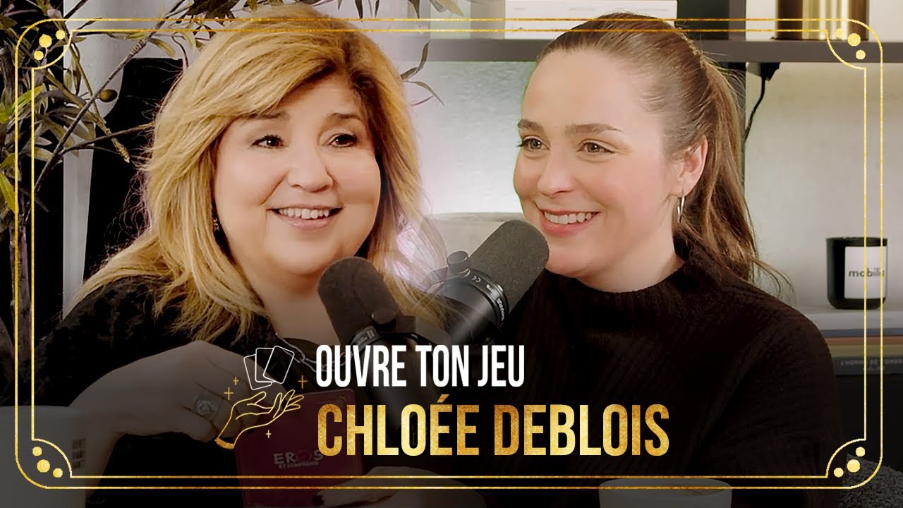 #139  - Chloée Deblois | Ouvre ton jeu avec Marie-Claude Barrette