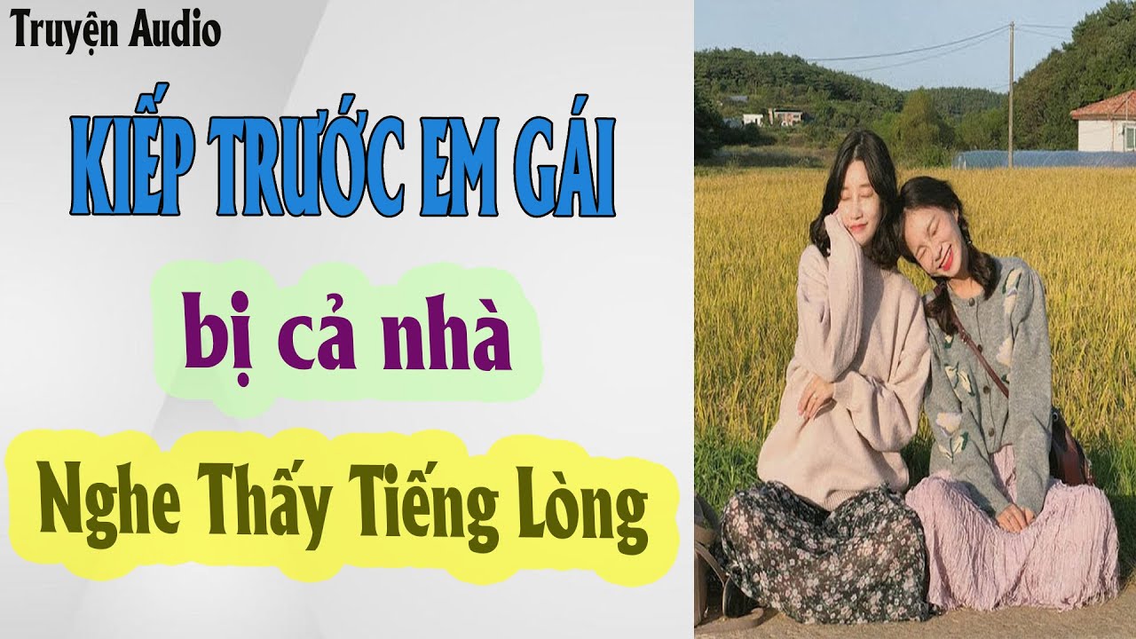 [ FULL ] KIẾP TRƯỚC EM GÁI BỊ CẢ NHÀ NGHE THẤY TIẾNG LÒNG || RÙA CON KỂ CHUYỆN #truyenaudio