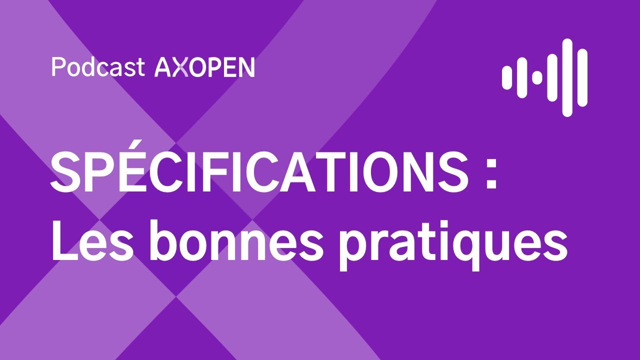 Sp&eacute;cifications techniques & fonctionnelles : les bonnes pratiques !