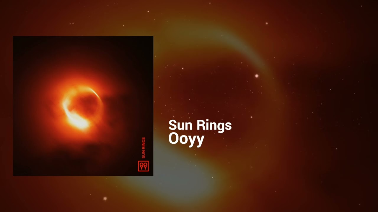 Ooyy - Sun Rings | Dreamy, Laid Back | Future Bass
