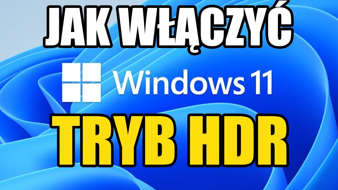 Jak włączyć HDR | WINDOWS 11