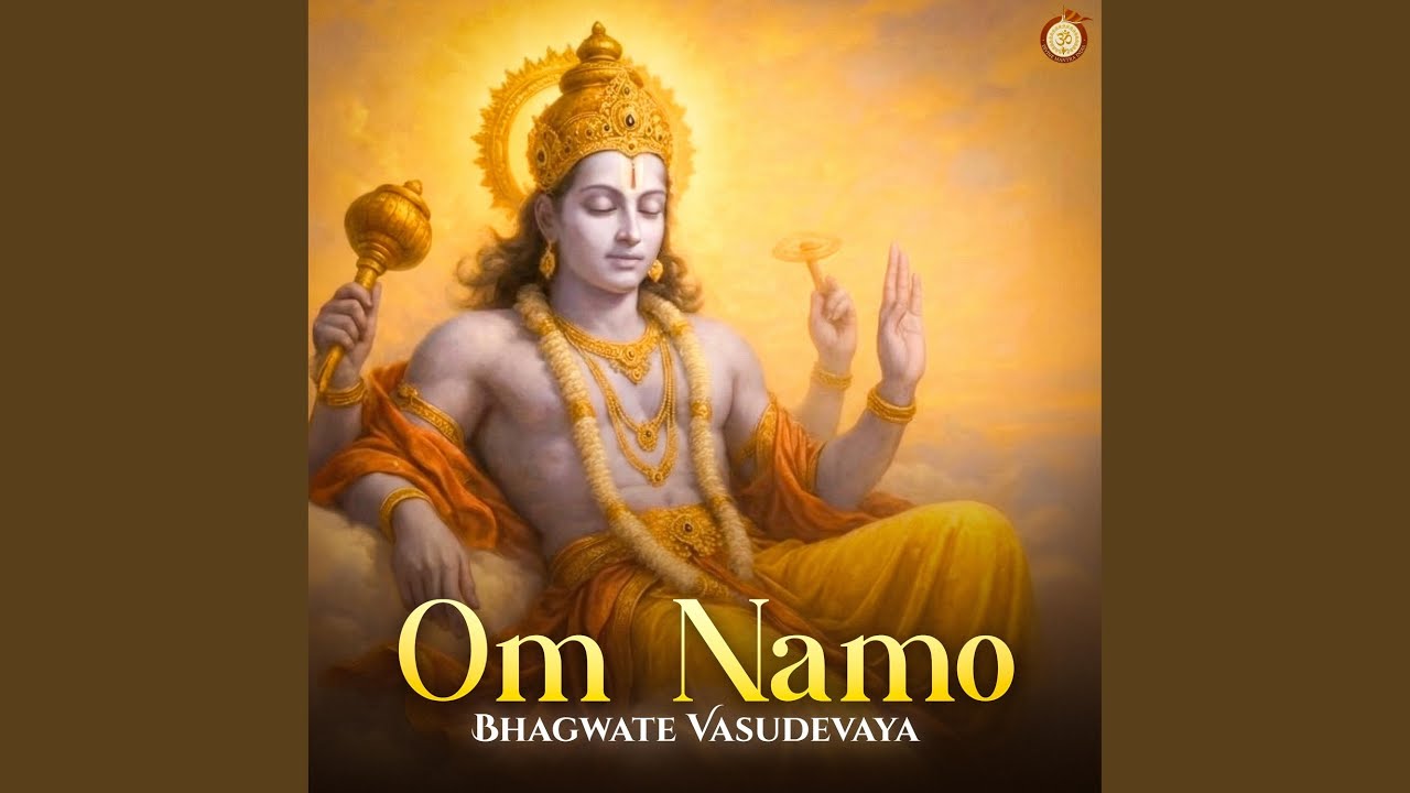 Om Namo Bhagwate Vasudevaya (Vishnu Bhajan)