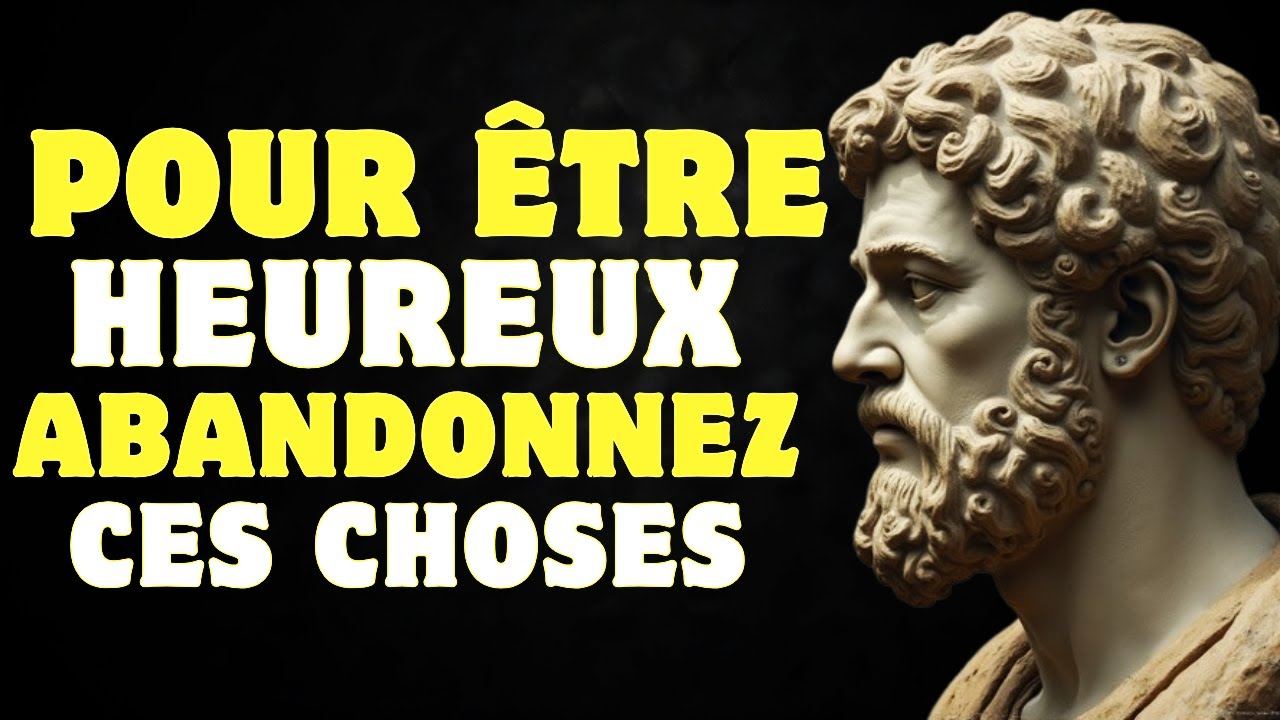 10 choses auxquelles vous devez renoncer pour être heureux | Stoïcisme