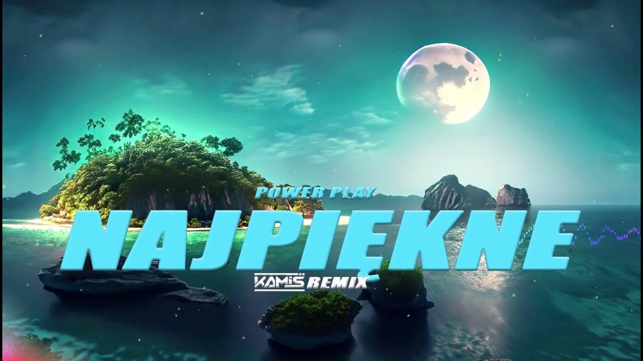 Power Play - NajPięknie (KAMIŚ REMIX)