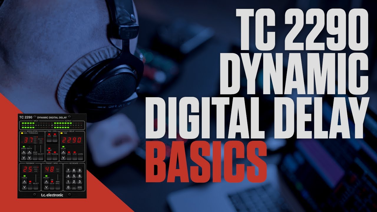TC 2290 Dynamic Digital Delay Basics