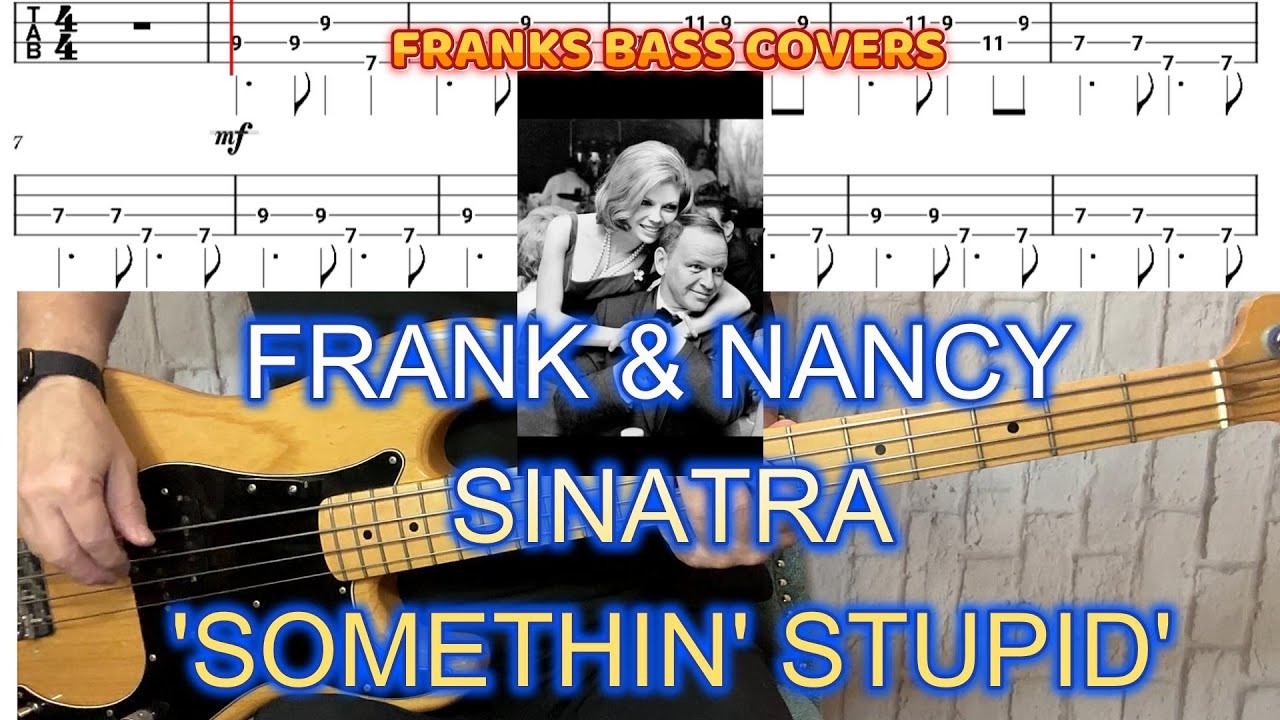 'SOMETHIN' STUPID' - FRANK & NANCY SINATRA - FRANKS BASS COVERS & TAB