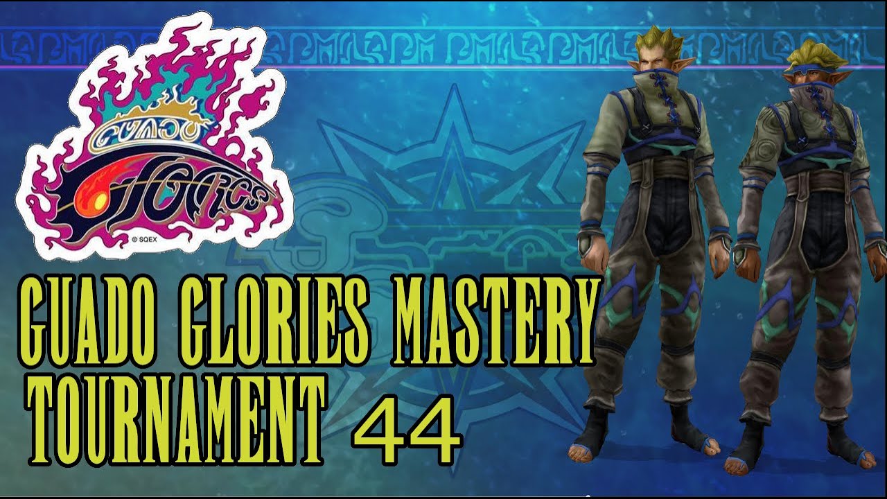 Guado Glories Mastery - Tournament 44