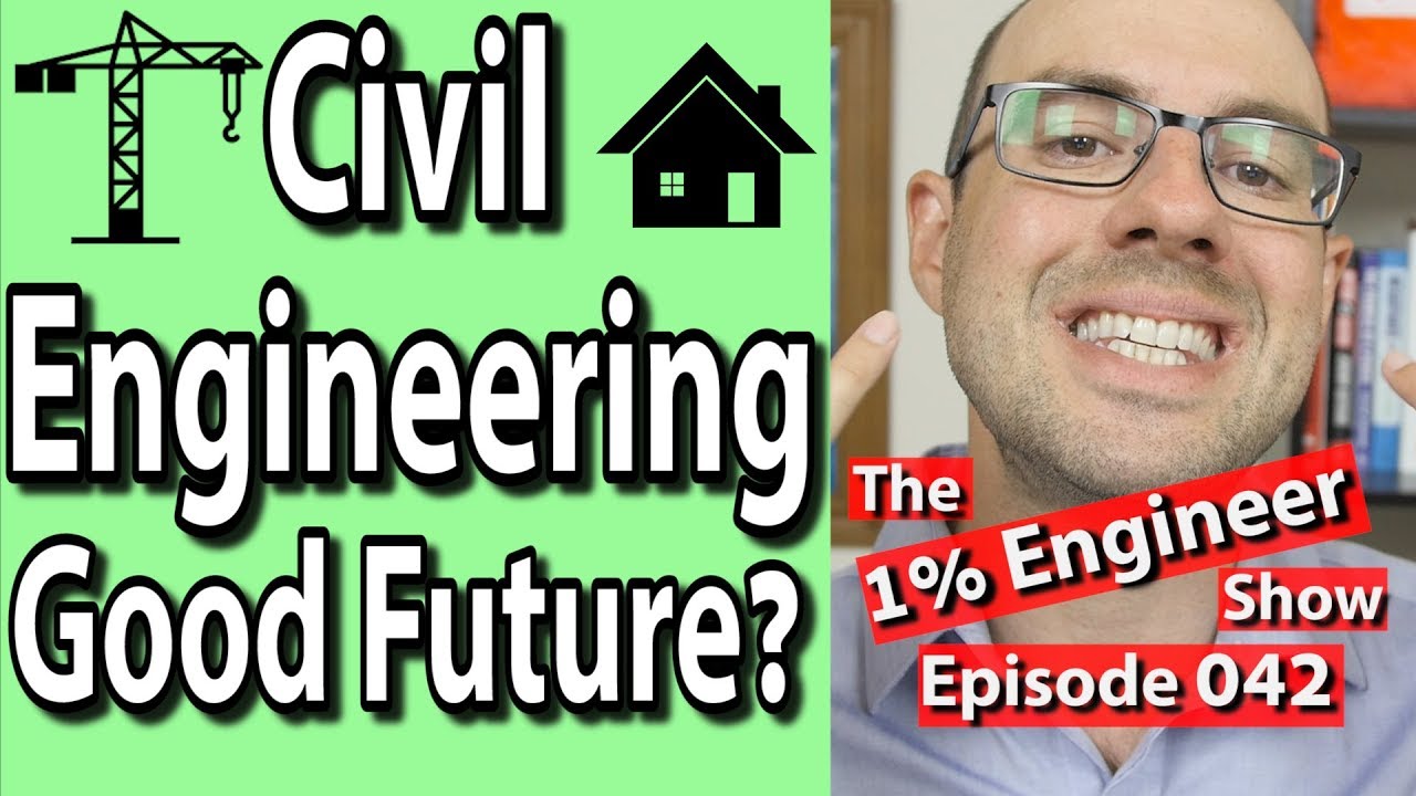 Is Civil Engineering a Good Major? | Does Civil Engineering have a good future? | 1% Engineer Ep 042