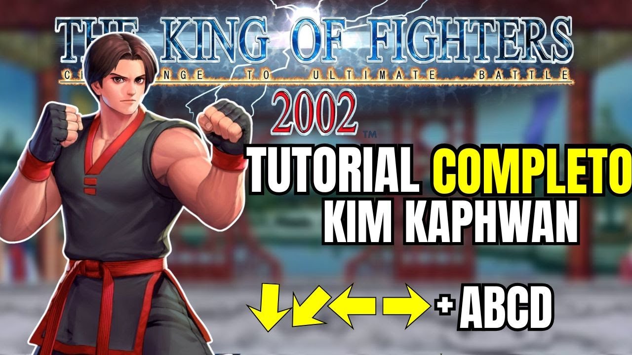 COMO JOGAR DE KIM NA KOF 2002 TUTORIAL COMPLETO!