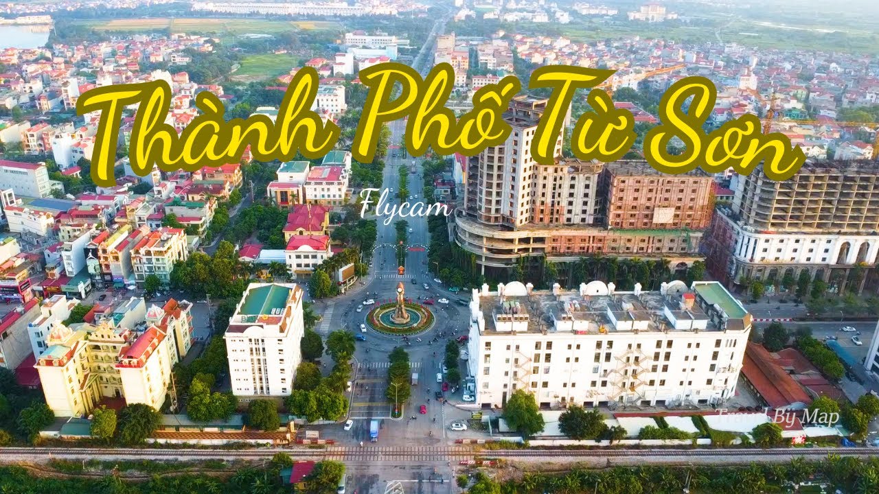 Flycam_Thành Phố Từ Sơn Bắc Ninh | Toàn Cảnh Thành Phố Từ Sơn_Đô Thị Vệ Tinh Của Thủ Đô Hà Nội