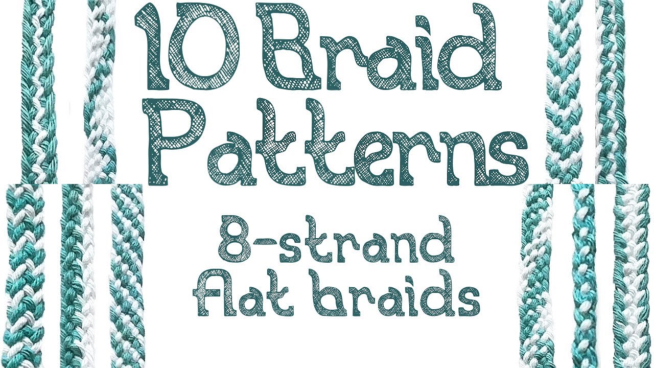 10 Braid Patterns - 8-Strand Flat Braids