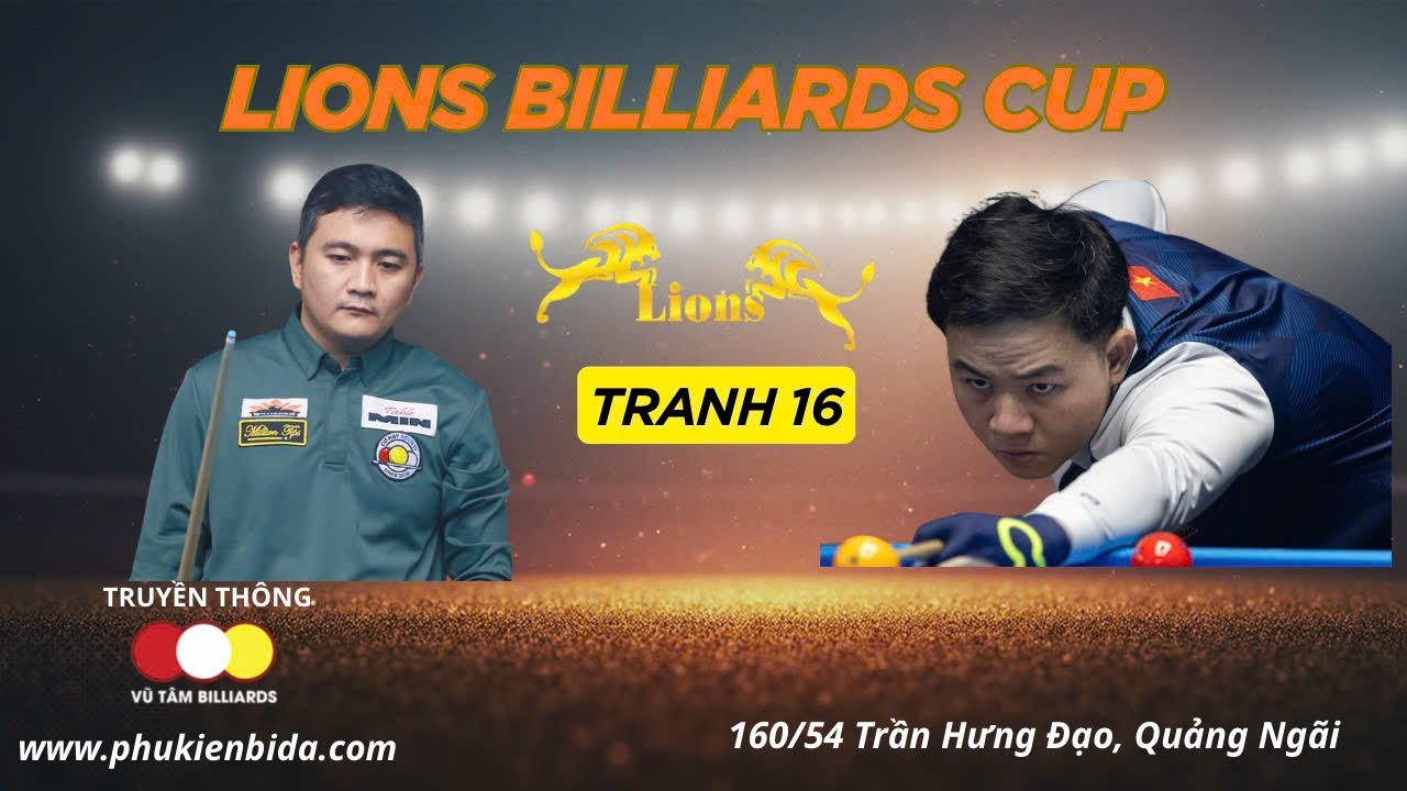 TV | BAO PHƯƠNG VINH - TRẦN THANH LỰC, Trực tiếp Giải Bida 3 Băng LIONS BILLIARDS Quảng Ngãi