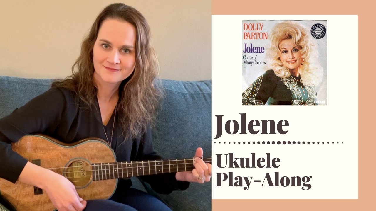 Jolene - Dolly Parton - Ukulele Play-Along
