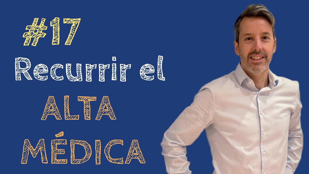 #17 ⏩ ¿Qué hacer si te dan el ALTA MÉDICA?