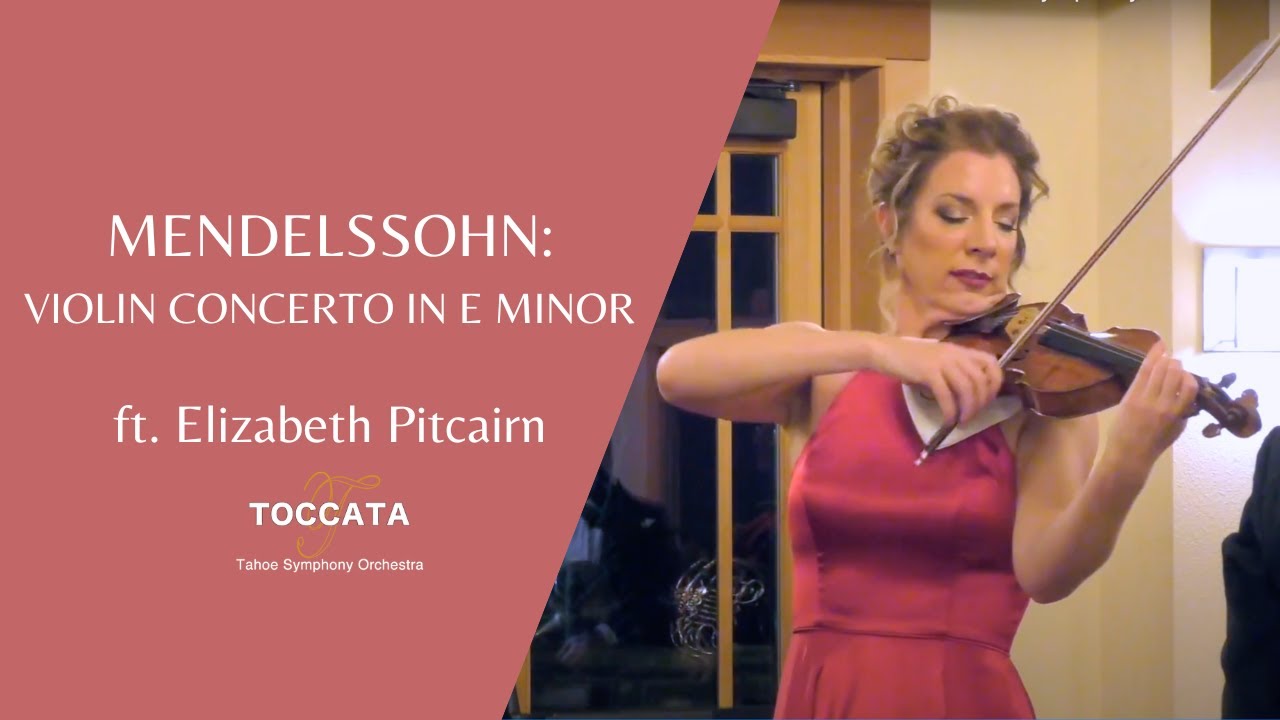 Mendelssohn Op. 64: Violin Concerto in E minor | Elizabeth Pitcairn | Tahoe Symphony