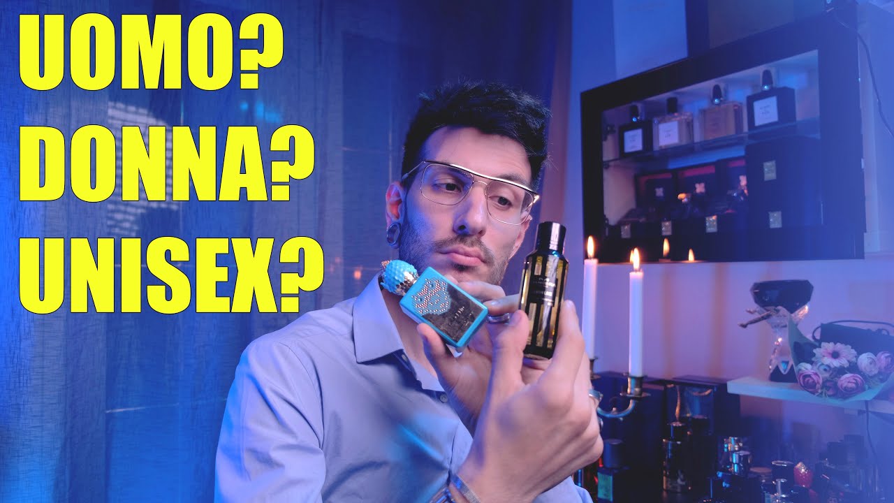 ESISTONO DAVVERO PROFUMI DA UOMO O DA DONNA?