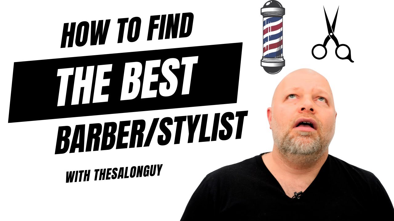 How to Find the Best Barber or Stylist - TheSalonGuy