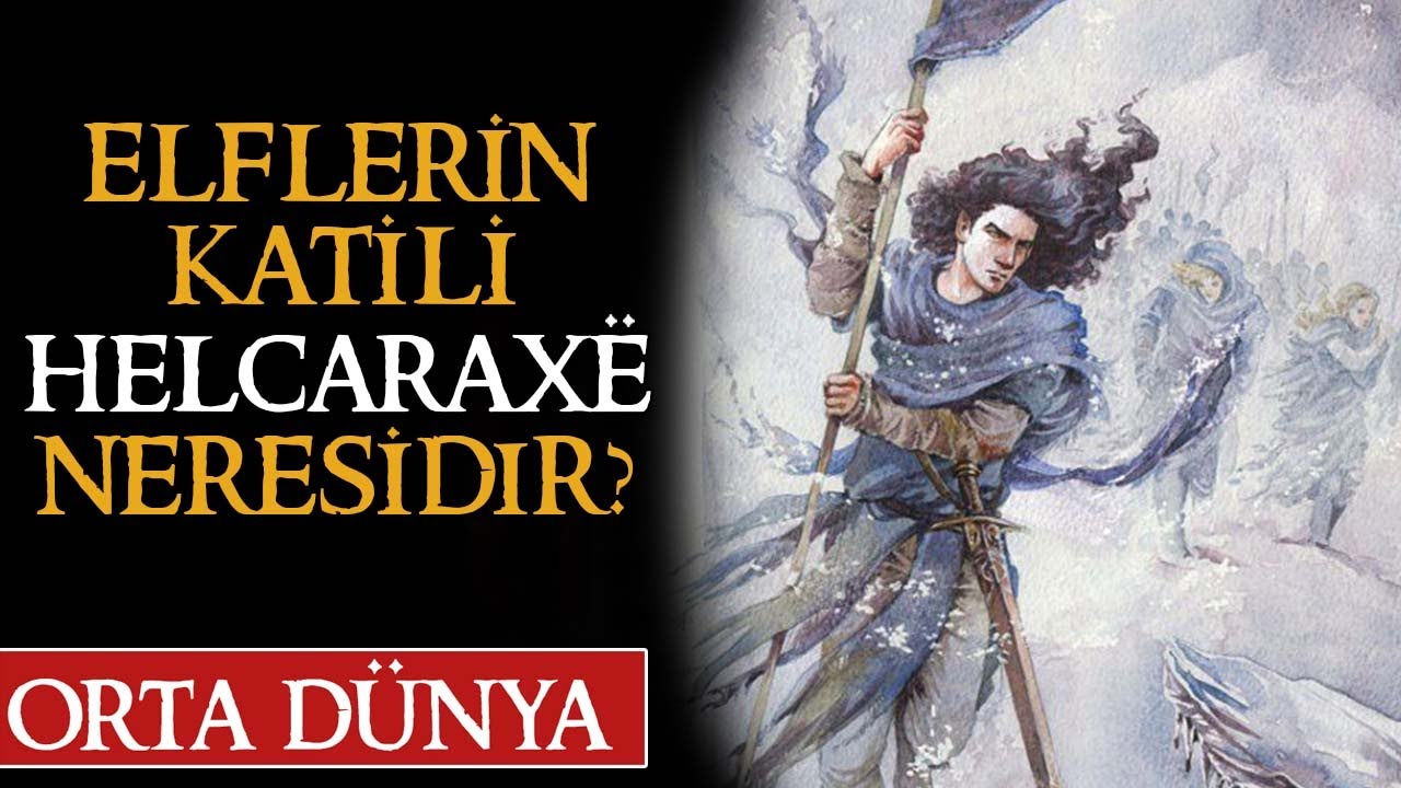 HELCARAXE NERESİDİR? Orta D&uuml;nya | Y&uuml;z&uuml;klerin Efendisi