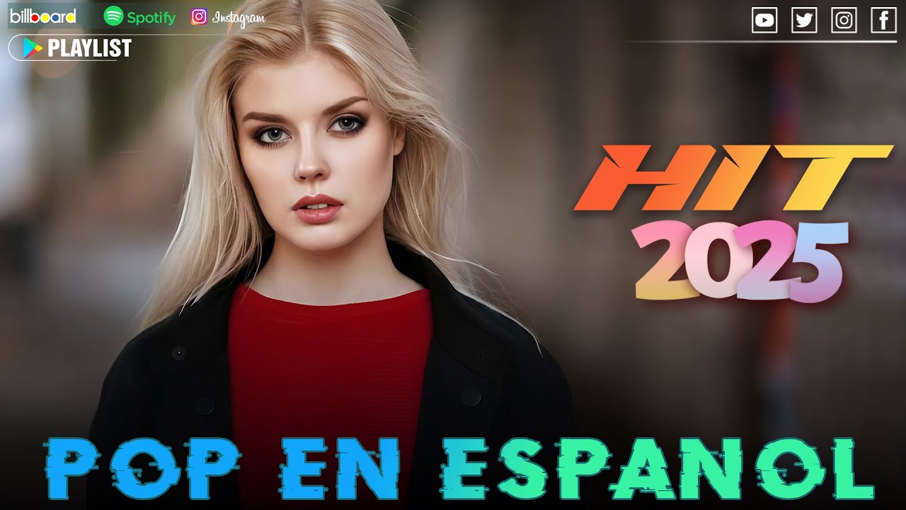 Pop En Español 2025 📀 Lo Más Nuevo Del Pop Latino ️🔥 Éxitos en Español Modernos
