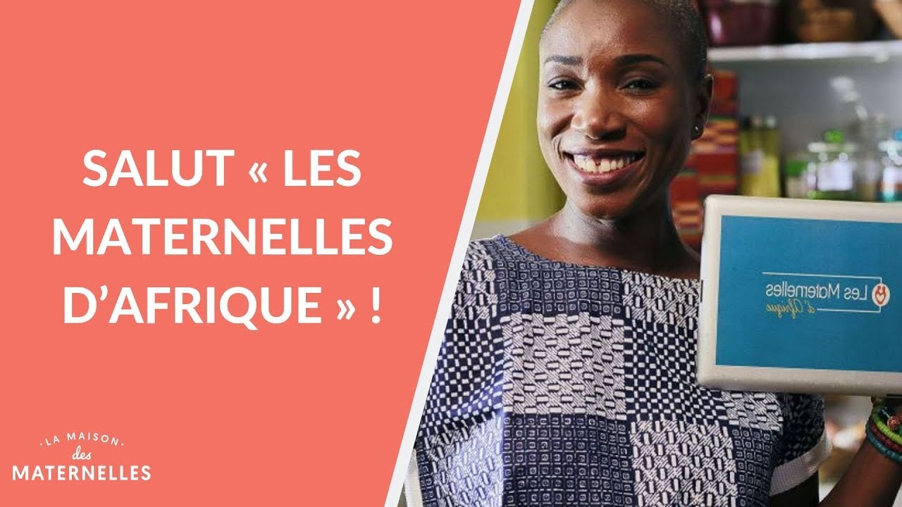 Salut « Les Maternelles d'Afrique » - La Maison des maternelles #LMDM