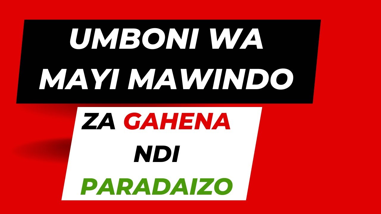 Umboni wa Mayi Mawindo - za Gahena ndi Paradaizo