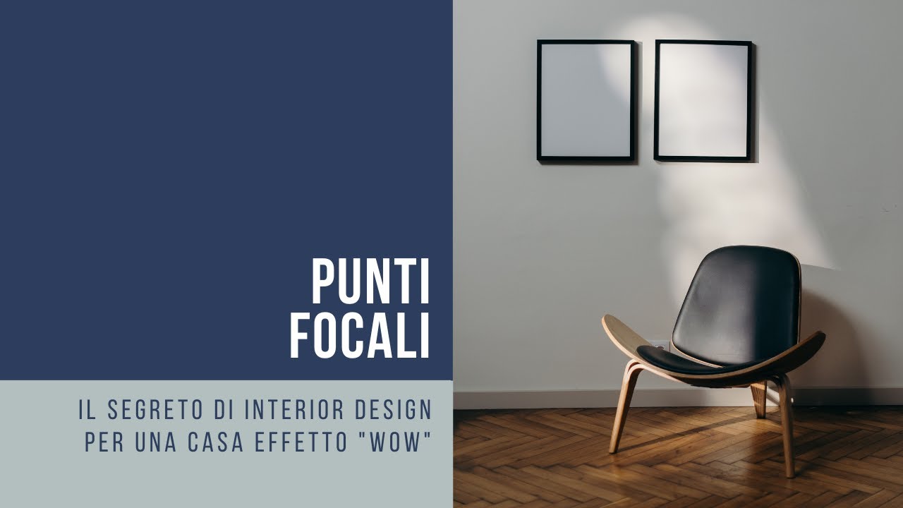 Scopri subito il segreto per una casa incredibile: PUNTI FOCALI