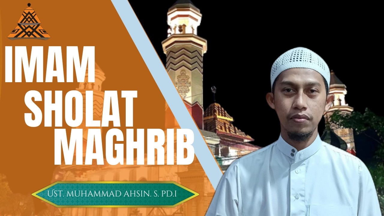 🔴( LIVE ) Imam Sholat Maghrib II 09/02/2026 II  Ust. Muhammad Ahsin. S. Pd. I