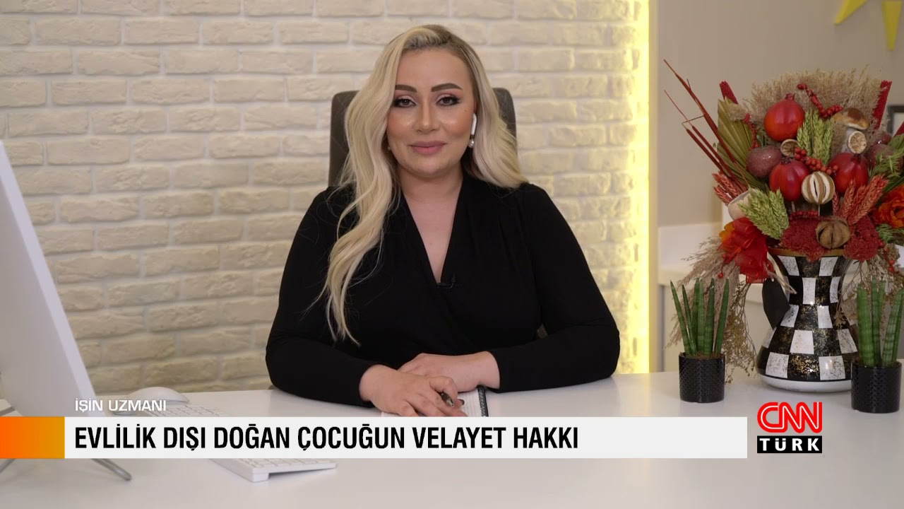 İŞİN UZMANI / SAHRA DÜZGÜN TUCEL - AVUKAT / EVLİLİK DIŞI DOĞAN ÇOCUĞUN VELAYET HAKKI