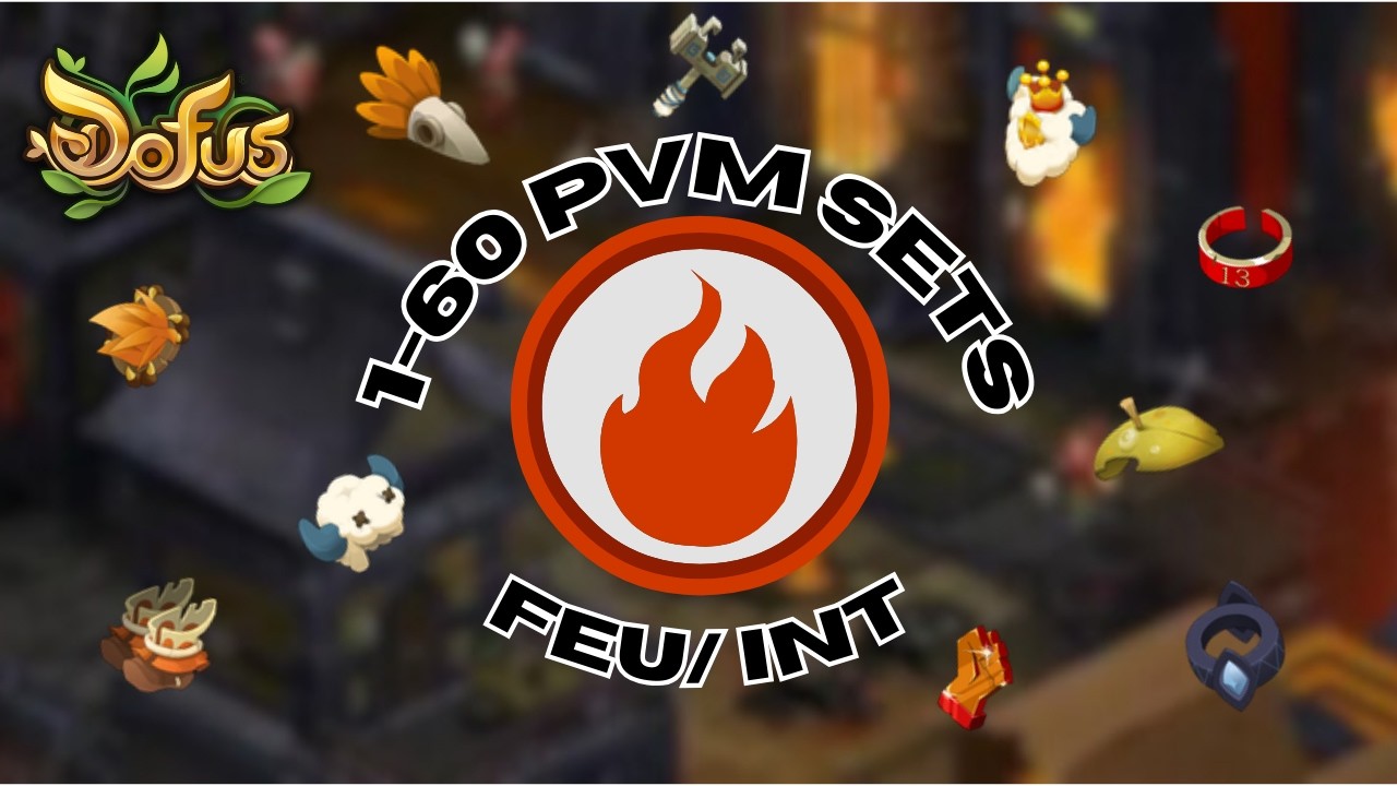 Best Level 1&ndash;60 Feu/Int Sets Dofus 3.5 Gear Guide!!