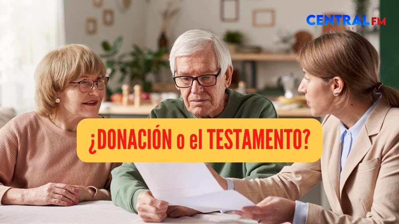 ¿Qué es mejor hacer una DONACIÓN o el TESTAMENTO?