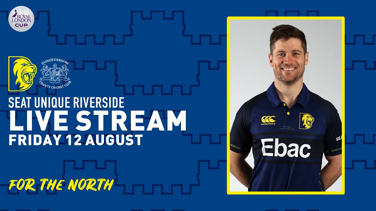 LIVE STREAM: Durham v Gloucestershire Royal London Cup