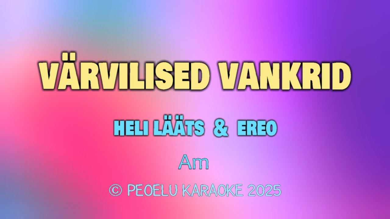 V&auml;rvilised vankrid - Heli L&auml;&auml;ts (karaoke)