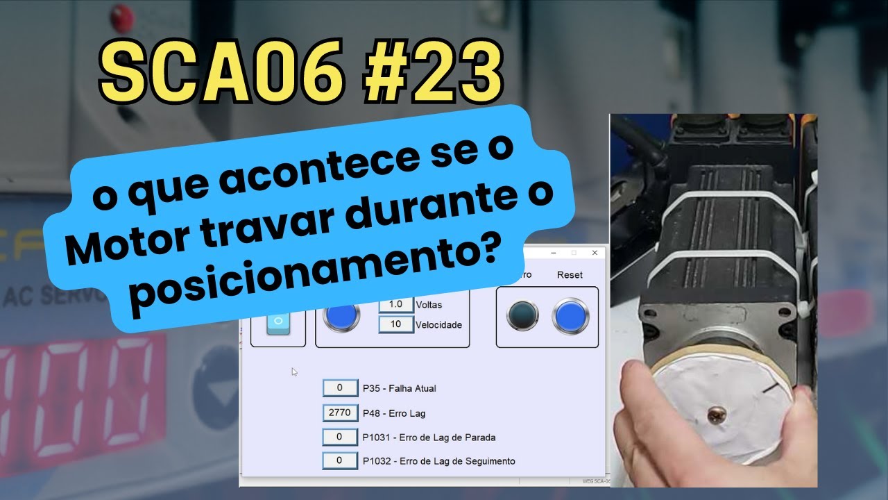 SCA06#23 - O que acontece se o Motor travar durante o posicionamento? (Erro de LAG)