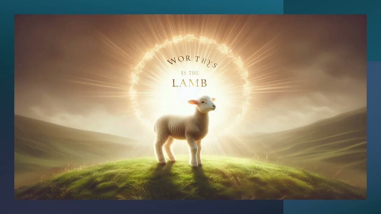 Worthy is the Lamb