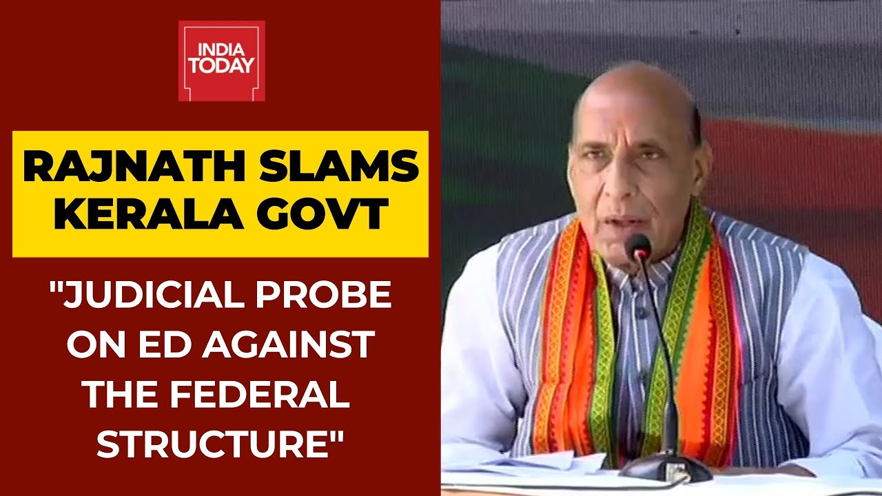 Rajnath Singh Hits Out At Kerala Govt, Says Decision To Probe ED Is Against The Federal Structure