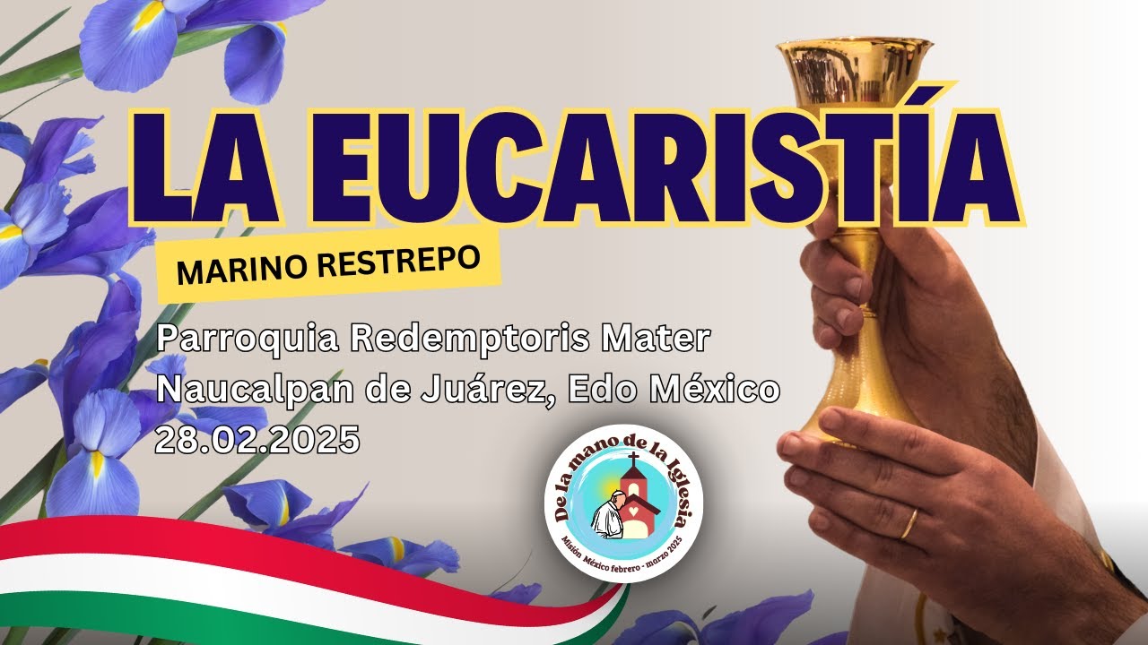 La Eucaristia por Marino Restrepo. Naucalpan de Juárez, Edo. México 🇲🇽 28.02.2025